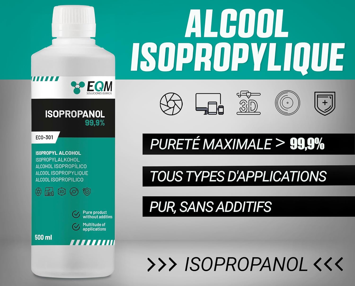 EQM - ECO-301 - Alcool Isopropylique Pur 99,9% - 500ML - Nettoyage de Composants Électroniques, Objectifs, Écrans et Résines d'Impression 3D 500 Millilitres